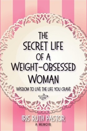 Secret Life of a Weight-Obsessed Woman