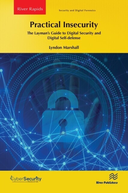 Practical Insecurity: The Layman's Guide to Digital Security and Digital Self-defense main product photo