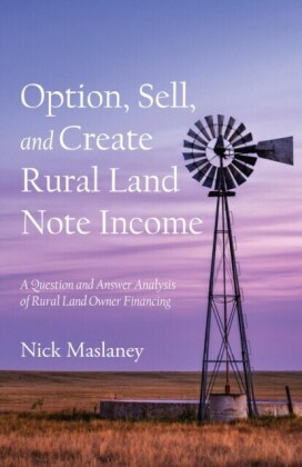 Option, Sell, and Create Rural Land Note Income