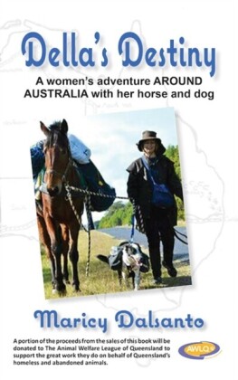 Della's Destiny - A Women's Adventure Around Australia with Her Horse and Dog