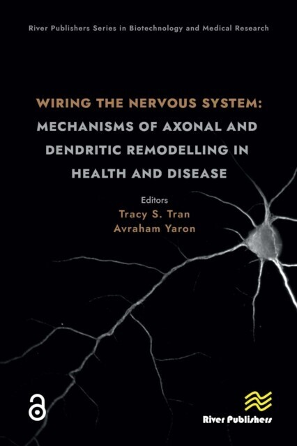 Wiring the Nervous System: Mechanisms of Axonal and Dendritic Remodelling in Health and Disease main product photo