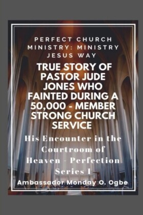 True Story of Pastor Jude Jones who FAINTED during a 50,000 - member Strong Church