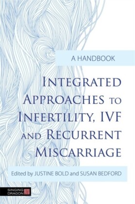 Integrated Approaches to Infertility, IVF and Recurrent Miscarriage