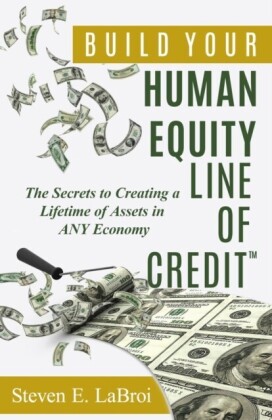 Build Your Human Equity Line of Credit(TM)