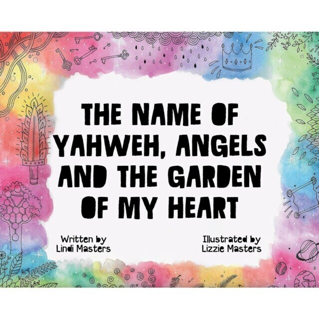 Name of Yahweh, Angels and the Garden of my Heart main product photo