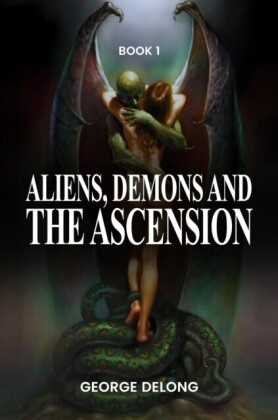 Aliens, Demons, & The Ascension