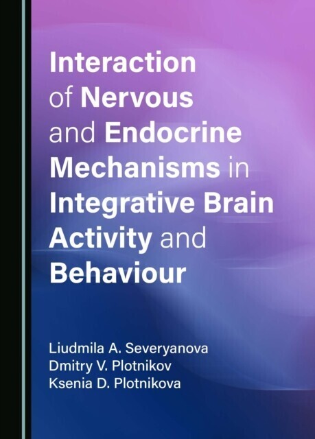 Interaction of Nervous and Endocrine Mechanisms in Integrative Brain Activity and Behaviour main product photo