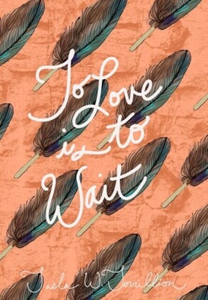 To Love is to Wait