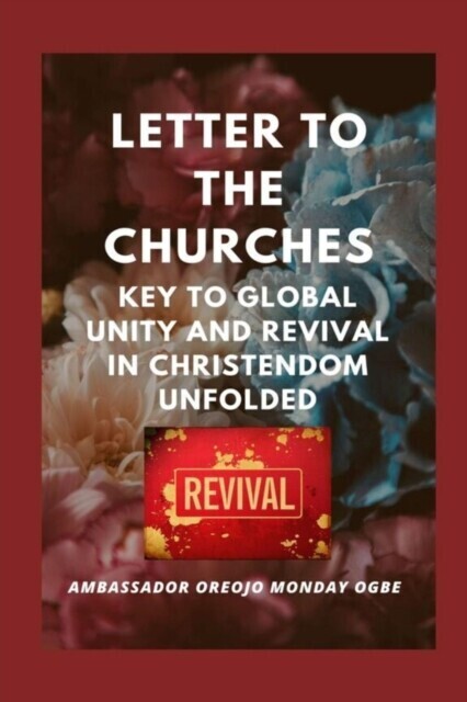 Letter to the Churches Key to Global Unity and Revival in Christendom Unfolded main product photo