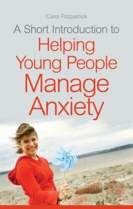 Short Introduction to Helping Young People Manage Anxiety