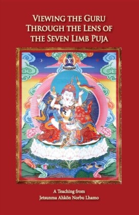 Viewing the Guru Through the Lens of the Seven Limb Puja