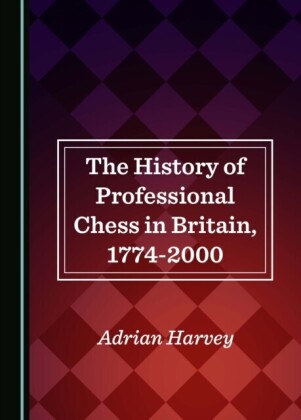 History of Professional Chess in Britain, 1774-2000