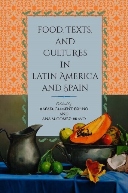 Food, Texts, and Cultures in Latin America and Spain main product photo