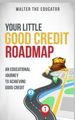 Your Little Good Credit Roadmap