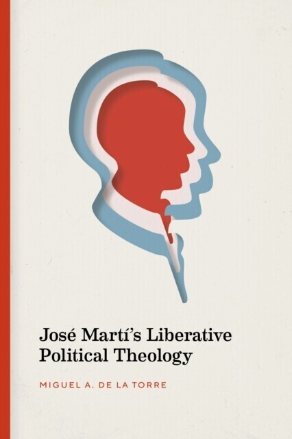 Jose Marti's Liberative Political Theology main product photo