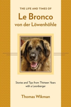 Life and Times of Le Bronco von der Lowenhohle
