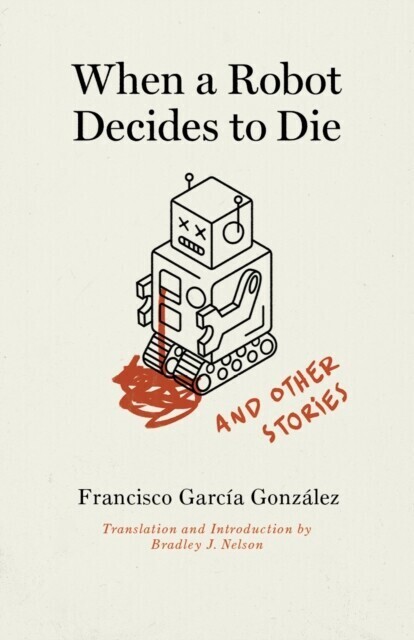 When a Robot Decides to Die and Other Stories main product photo
