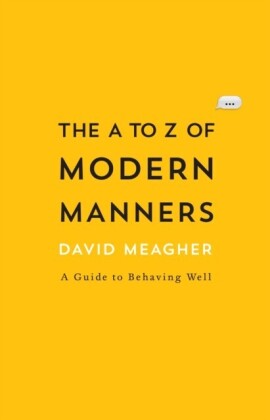 to Z of Modern Manners