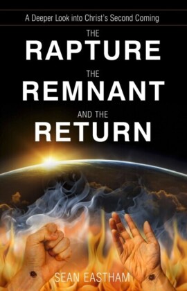 Rapture, the Remnant, and the Return