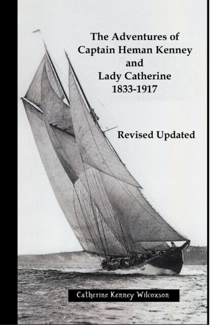Adventures of Captain Heman Kenney and Lady Catherine 1833-1917 main product photo
