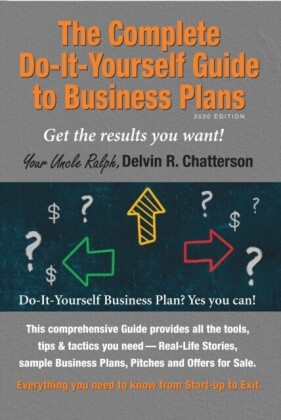 Complete Do-It-Yourself Guide to Business Plans - 2020 Edition