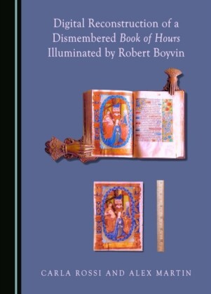 Digital Reconstruction of a Dismembered Book of Hours Illuminated by Robert Boyvin