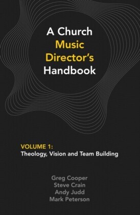 Church Music Director's Handbook: Volume 1