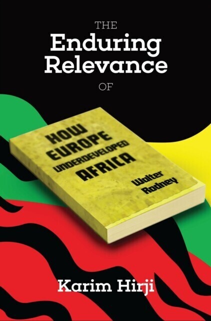 Enduring Relevance of Walter Rodney's How Europe Underdeveloped Africa main product photo