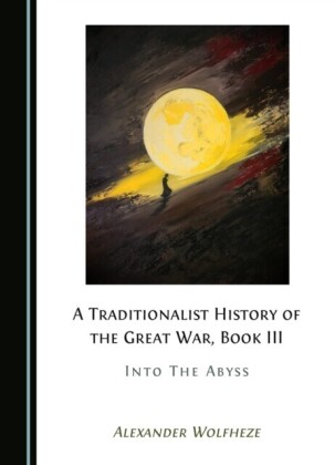 Traditionalist History of the Great War, Book III