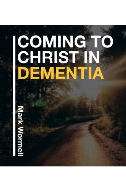 Coming to Christ in Dementia main product photo