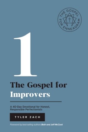 Gospel for Improvers: A 40-Day Devotional for Honest, Responsible Perfectionists