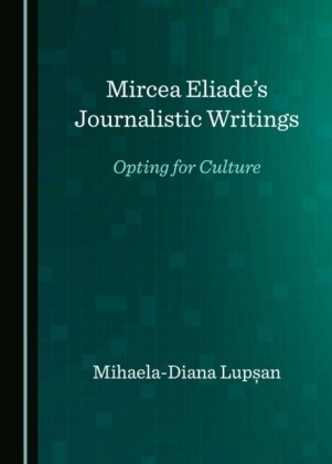 Mircea Eliade's Journalistic Writings