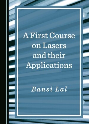 First Course on Lasers and their Applications