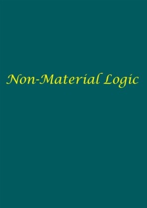 Non-Material Logic