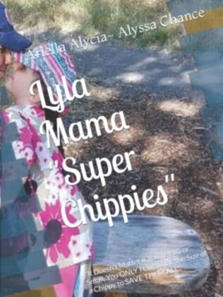 Lyla Mama &quote;Super Chippies&quote;