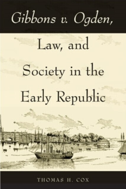Gibbons v. Ogden, Law, and Society in the Early Republic main product photo