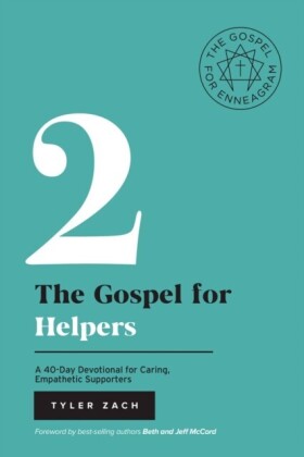 Gospel for Helpers: A 40-Day Devotional for Caring, Empathetic Supporters