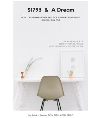 $1793 & A Dream - How I Opened My Private Practice For Next To Nothing And You Can, Too