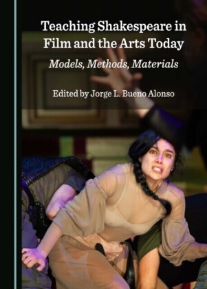 Teaching Shakespeare in Film and the Arts Today