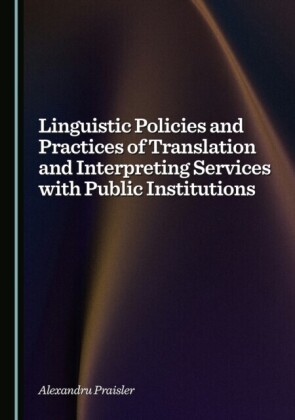 Linguistic Policies and Practices of Translation and Interpreting Services with Public Institutions