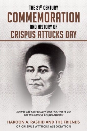 21st Century Commemoration and History of Crispus Attucks Day