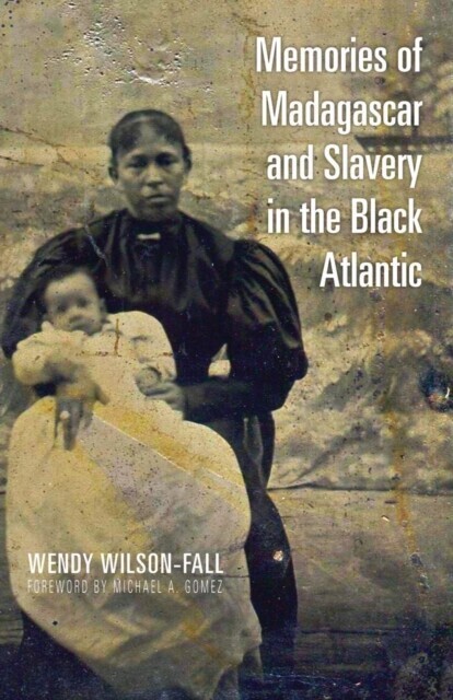 Memories of Madagascar and Slavery in the Black Atlantic main product photo