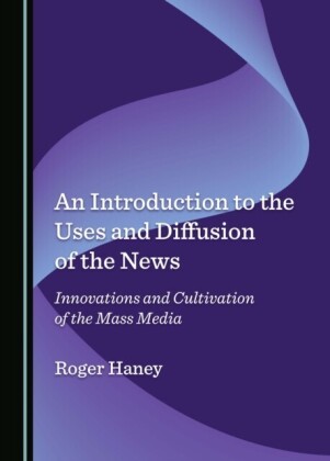Introduction to the Uses and Diffusion of the News