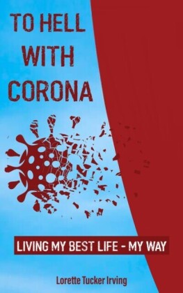 TO HELL WITH CORONA