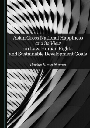 Asian Gross National Happiness and its View on Law, Human Rights and Sustainable Development Goals