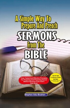 Simple Way to Prepare and Preach Sermons from the Bible