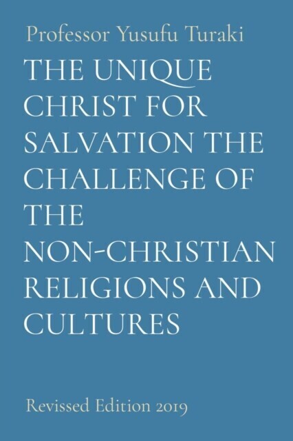 THE UNIQUE CHRIST FOR SALVATION THE CHALLENGE OF THE NON-CHRISTIAN RELIGIONS AND CULTURES main product photo