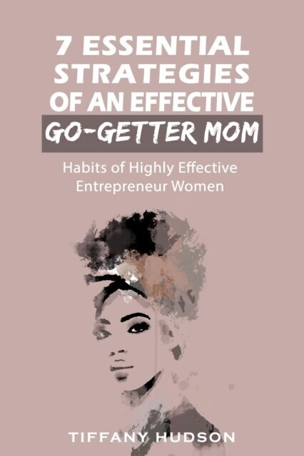7 Essential Strategies of an Effective Go-Getter Mom main product photo
