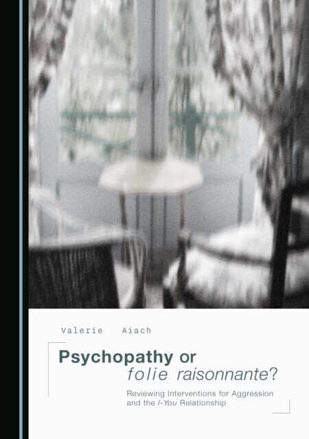 Psychopathy or folie raisonnante? Reviewing Interventions for Aggression and the I-You Relationship main product photo