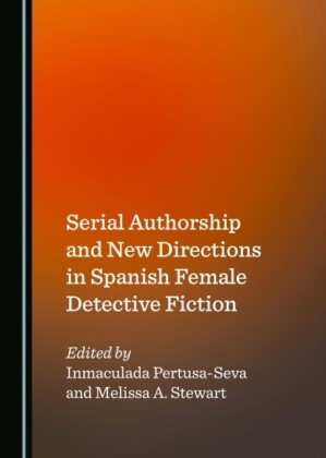 Serial Authorship and New Directions in Spanish Female Detective Fiction